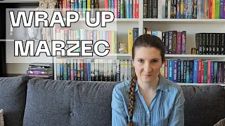 WRAP UP MARZEC 📚 podsumowanie czytelnicze miesiąca