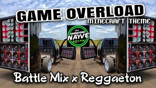 Game Overload Battle Mode x Reggaeton Remix - Dj Christian Nayve