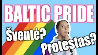 Baltic Pride: Šventė ar Protestas?