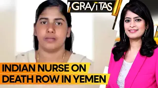 Gravitas: India nurse's appeal against death penalty dismissed by Yemen court