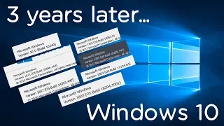 Windows 10: 3 years later...