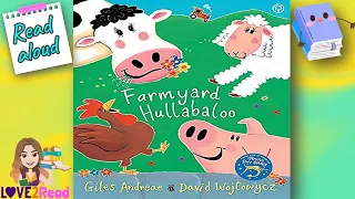FARMYARD HULLABALOO | Giles Andreae | Read aloud #storyoftheweek