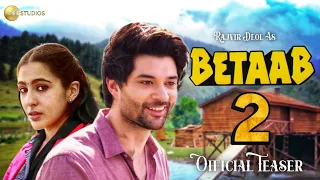 Beetab 2 Movie Trailer 2024 | Rajvir Deol, Sara Ali Khan, Sunny Deol, Amrita Singh | Betaab 2 Teaser