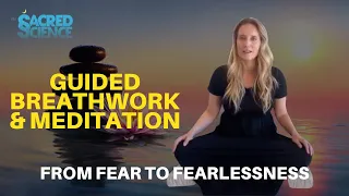 [10 mins] Simple Guided Breathwork & Meditation | Moving Out of Fear and Into Fearlessness