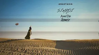 Anastasia - Simadi (AmiDo Remix)