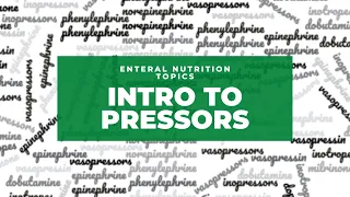 Enteral Nutrition Topics: Introduction to Pressors