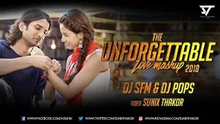 The Unforgettable Love Mashup 2018 | Dj SFM & Dj Pops | Sunix thakor