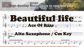 Beautiful life - Ace Of Base (Alto Saxophone Sheet Music Cm Key / Karaoke / Easy Solo Cover)