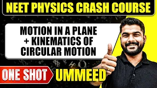 MOTION IN A PLANE + KINEMATICS OF CIRCULAR MOTION in 1 Shot: All Concepts, Tricks & PYQs | NEET