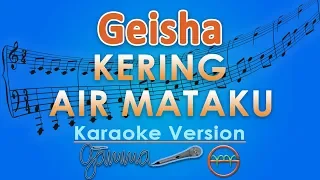 GEISHA - Kering Air Mataku (Karaoke) | GMusic