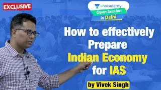 How to Effectively Prepare Indian Economy for IAS? | By Vivek Singh @unacademyiasdelhi