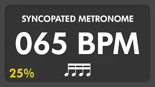 65 BPM - Syncopated Metronome - 16th Notes (25%)