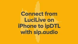 Connect from iPhone to ipDTL or SIP device using sip.audio - In:Quality