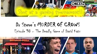Murder of Crows Episode 98 The Deadly Game of David Katz