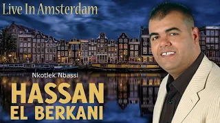 Hassan el Berkani - Nkotlek Nbassi (Live à Amsterdam)