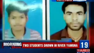 2 Engineering Students Drown While Bathing in Yamuna