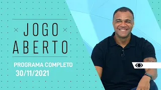 PROGRAMA COMPLETO -  30/11/2021 - JOGO ABERTO