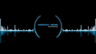 Audiosoulz - Missing [BASS BOOSTED]