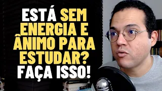 SEM ENERGIA E ÂNIMO PARA ESTUDAR? FAÇA ISSO - Motivação Para Estudar Todo Dia