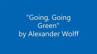 Going, Going Green by Alexander Wolff