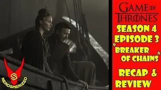 Game of Thrones Season 4 Episode 3 "Breaker of Chains" Recap & Review