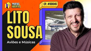 LITO SOUSA (AVIÕES E MÚSICAS) - PORTAS ABERTAS, COM CARLOS TRAMONTINA - #46 #PA