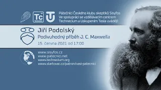 Jiří Podolský: Podivuhodný příběh J.C.Maxwella (Pátečníci Stream, 15. 6. 2021)