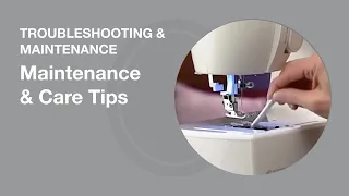 Sewing Machine Maintenance & Care | Sewing Machine Tips