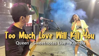 Too Much Love Will Kill You | Queen | Sweetnotes Live @ Kiamba