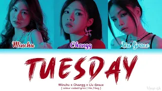 Minchu X Changg X Liu Grace - Tuesday [Colour Coded Lyrics] (Viet/Eng)