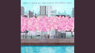 I gotta go (feat. Hiplin, WILYWNKA & kojikoji)