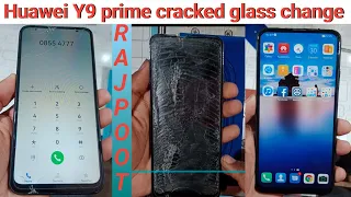 Huawei Y9 prime 2019 broken glass replacement ||   Huawei Y9 2019 touch change