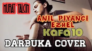 Anıl Piyancı & Ezhel - KAFA10 • Darbuka Cover By Murat Yalçın