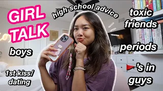 GIRL TALK | highschool advice from a junior, boys, dating, & MORE!