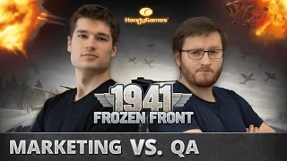 1 Device 2 Enemies ★ Marketing vs. QA ★ 1941 Frozen Front