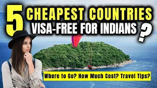 CHEAPEST Countries to Travel from India | Best VISA FREE Countries for Indians | Travel Tips