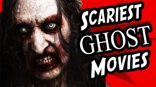 5 Scariest Ghost Movies