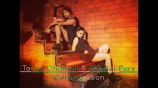 Sheetal Pery & Tanya Chamoli!!  🔥TEASER 🔥 Upcoming video !