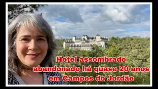 Hotel Assombrado em Ruínas em Campos do Jordão