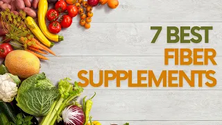 7 of the best fiber supplements