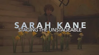 Sarah Kane: Staging The Unstageable