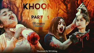 Horror Story [khooni] [Esan Ruhi ] [ER CREATION]
