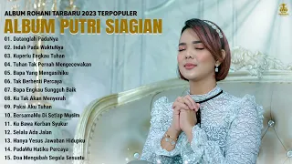 Lagu Rohani Putri Siagian 2023 Paling Menyentuh Hati || Lagu Rohani Kristen Terbaru 2023 Terpopuler