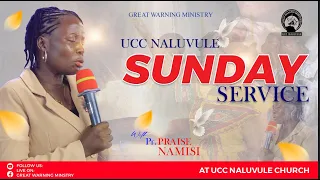 THE POWER OF A PASTOR || PR. PRAISE NAMISI || SUNDAY SERVICE 12th.05.2024 @UCC NALUVULE