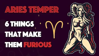 ARIES  Temper || 6 Things that Make them Furious