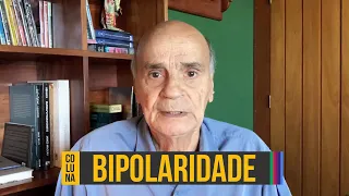 Bipolaridade não é uma simples mudança de humor | Coluna #138