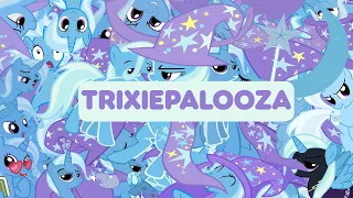 TRIXIEPALOOZA