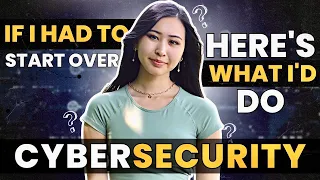 If I Had to Start Over in Cyber Security, What I Would Do as a Beginner | Learn Cybersecurity FAST