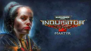 WARHAMMER 40K INQUISITOR: MARTYR - FULL GAME (NO COMMENTARY)