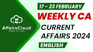 Current Affairs Weekly | 17 - 23 February 2024 | English | Current Affairs | AffairsCloud